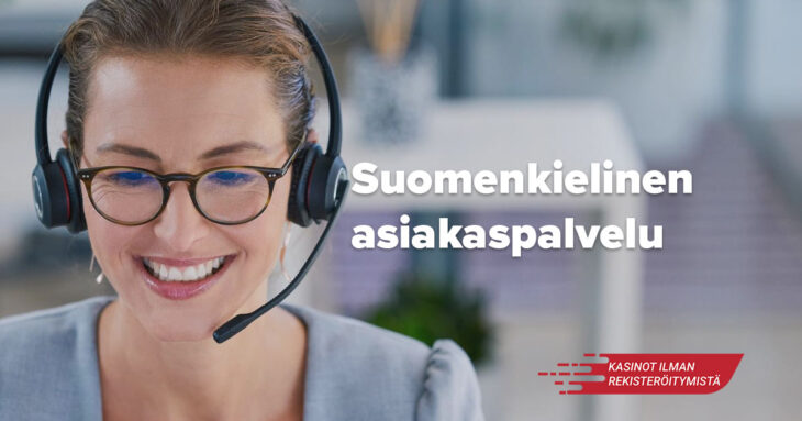 Suomenkielinen asiakaspalvelu kasinoilla ilman rekisteröitymistä