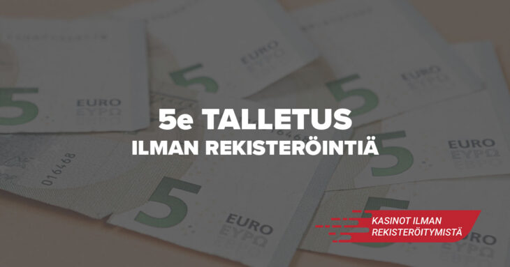 5e talletus ilman rekisteröintiä